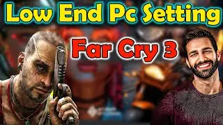 Low End Pc Setting For Far Cry 3 | Far Cry 3 Best Low End Pc Setting