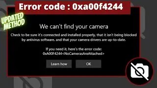 Webcam not working in windows 10 | We can't find your camera | error code : 0xa00f4244 (0xC00D36D5)
