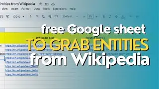 Free Google Sheet For Grabbing Entities From Wikipedia