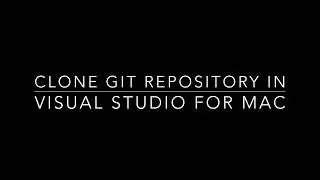 Clone Git Repository into Visual Studio for Mac from Master branch