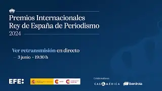 🔴📡 Premios Internacionales Rey de España de Periodismo 2024