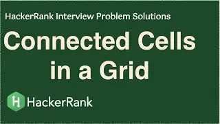 HackerRank - Connected Cells in a Grid