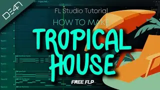 HOW TO MAKE TROPICAL HOUSE - FL Studio Tutorial (+FREE FLP)