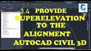 Civil 3D Tutorial - 3.4 - Provide superelevation to the alignment