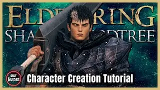 Get GUTS from Berserk in ELDEN RING - Character Creation for Shadow of the Erdtree