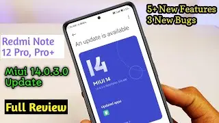 Redmi Note 12 Pro 5G Miui 14.0.3.0 Update Full Review Battery drain 5+ New Features New Bugs Fix Big