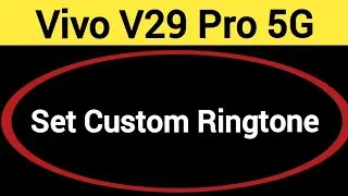 How to set custom ringtone in V29 pro 5G | Vivo V29 5G, song ringtone Kaise lagaya