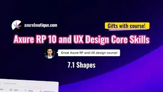 Axure RP 10 and UX design core skills course - 7.1 Shapes