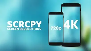 How to Change Screen Resolution in SCRCPY.