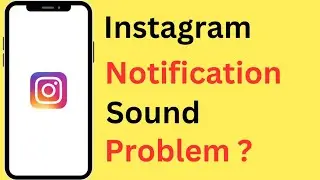Instagram Notification Sound Not Working | Instagram Notification Sound Problem
