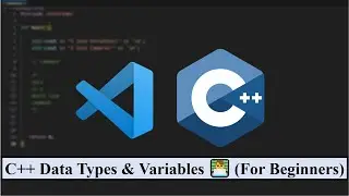 C++ Data Types & Variables 👨‍💻 (For Beginners)