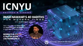 Imam Nawawi’s 40 Hadith for Modern Times | Imam Khalid Latif | Lesson 14 | 01.29.2024