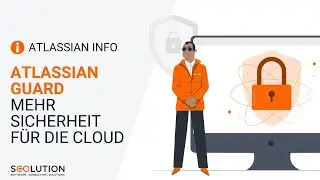 Atlassian Guard – Mehr Sicherheit für die Atlassian Cloud