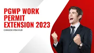 PGWP Extension 2023 to 18 months! | Canada Open Work Permit Extension 2023