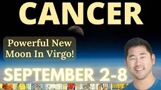 CANCER - New Moon, BIG Change Incoming! Take Note!! September 2 - 8 Tarot Horoscope