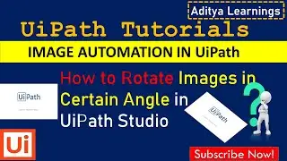 How to rotate images at certain angle using UiPath | IMAGE AUTOMATION | RPA LEARNERS