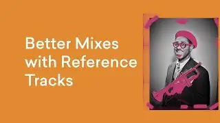 Mix Referencing: How to Get a Better Mix With Reference Tracks | LANDR Mix Tips #4