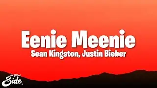 Sean Kingston, Justin Bieber - Eenie Meenie (Lyrics)