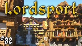 Let's Build a Medieval City: #32 - Lordsport - Eastpoint : Sailors Square