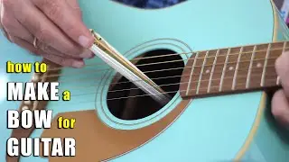 How To Make A Guitar Bow – New Sound Of Your Guitar In 3 Minutes