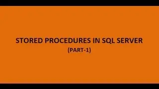 STORED PROCEDURE IN SQL SERVER-part1