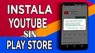 🔴【Instalar YouTube sin Google Play】/2022 -2023-2024  ¿Cómo instalar YouTube sin Play Store? SOLUCIÓN