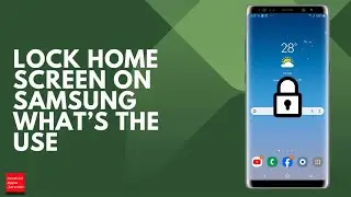 Couldn't move item. Home screen layout locked (How to fix the issue)