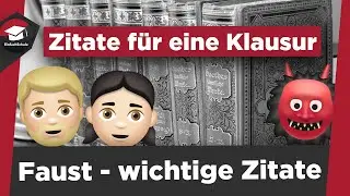 Faust - wichtige Zitate für eine Klausur erklärt - Faust Abiturvorbereitung - Faust Zusammenfassung!