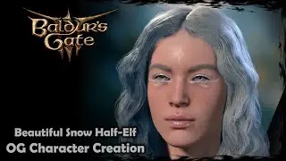 BALDUR'S GATE 3 || Beautiful Snow Half-Elf [Original Character #3] - Female Character Creation