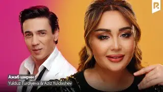 Yulduz Turdiyeva & Aziz Yuldashev | Юлдуз Турдиева & Азиз Юлдашев - Ажаб ширин