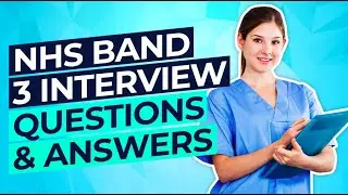 NHS BAND 3 Interview Questions and ANSWERS! (How to PASS an NHS Job Interview!)
