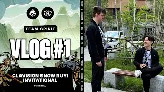 TEAM SPIRIT: CLAVISION SNOW RUYI. VLOG 1