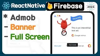 [React native 2023 ] Firebase Admob - Banner & Full Screen