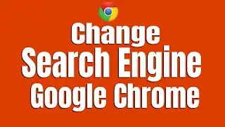 How To Change Search Engine On Google Chrome