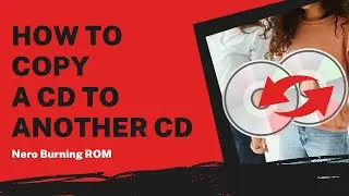 How to Copy a CD to Another CD | Nero Burning ROM Tutorial