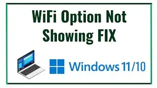 WiFi Option Not Showing in Windows 11 FIX