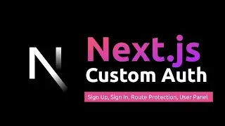 Next.js 15 Custom Authentication | Prisma ORM | Auth Route Protection