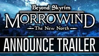 Beyond Skyrim: Morrowind - The New North TRAILER! - Upcoming Mods #16