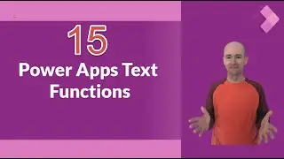 Beginners guide to Power fx Text Functions in Power Apps
