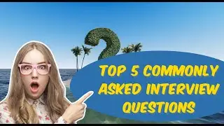 5 Most commonly asked interview questions