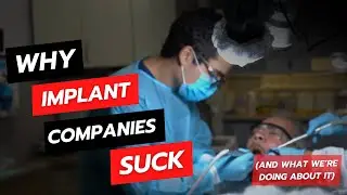 Why Dental Implant Companies Suck