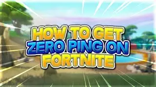 HOW TO GET 0 PING IN FORTNITE 