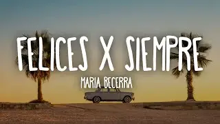 Maria Becerra - Felices x Siempre (Letra/Lyrics)