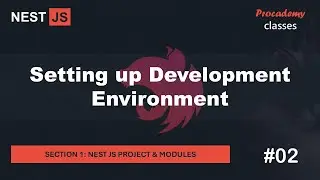 #02 Setting up Development Environment | Nest JS Project & Modules | A Complete Nest JS Course