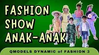 Fashion Show Model Anak-Anak | Dynamic Of Fashion 3 QModels ID