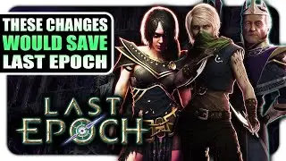 Last Epoch Could Be the Best ARPG Ever... With Some Changes