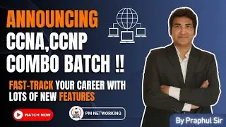 Announcing CCNA, CCNP Combo Batch !! Fast-  Track Your Career with Lots of New Features