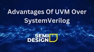 Advantages Of UVM Over SystemVerilog