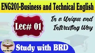 Eng201 Lecture 01 | Business and Technical English | Eng201 Short Lectures | Study with BRD