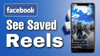 How To See Saved Reels On Facebook (Step By Step)